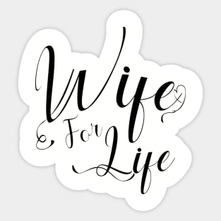 Wife for life Sticker